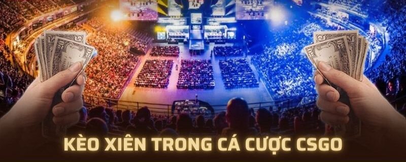 Hướng dẫn cược CSGO trong mỗi kèo cụ thể